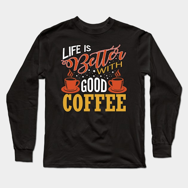 Lettering Good Coffee Long Sleeve T-Shirt by Alvd Design